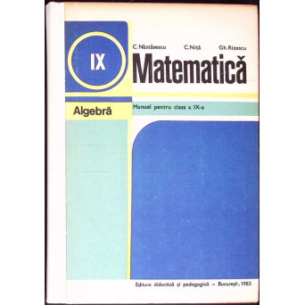 MATEMATICA. ALGEBRA. MANUAL PENTRU CLASA A IX-A