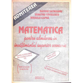 MATEMATICA PENTRU ADMITEREA IN INVATAMANTUL SUPERIOR ECONOMIC