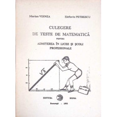 CULEGERE DE TESTE DE MATEMATICA PENTRU ADMITEREA IN LICEE SI SCOLI PROFESIONALE