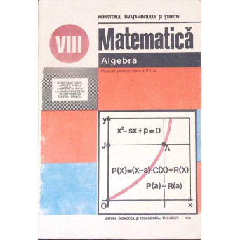MATEMATICA, ALGEBRA, MANUAL PENTRU CLASA A VIII-A