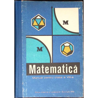 MATEMATICA, MANUAL PENTRU CLASA A VIII-A