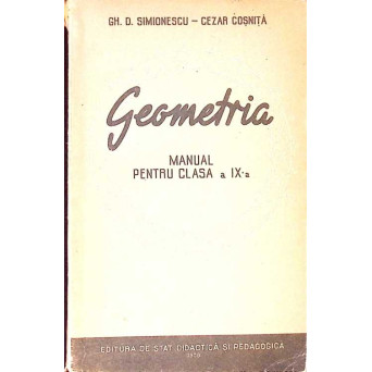 GEOMETRIA. MANUAL PENTRU CLASA A IX-A