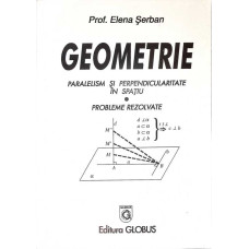 GEOMETRIE. PARALELISM SI PERPENDICULARITATE IN SPATIU. PROBLEME REZOLVATE