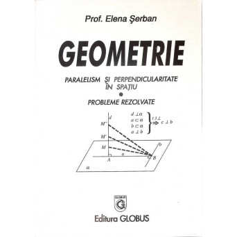 GEOMETRIE. PARALELISM SI PERPENDICULARITATE IN SPATIU. PROBLEME REZOLVATE