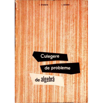 CULEGERE DE PROBLEME DE ALGEBRA PENTRU INVAATAMANTUL MEDIU
