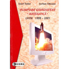 OLIMPIADE GIURGIUVENE MATEMATICA LICEU 1998-2001