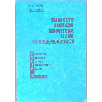 MATEMATICA: SUBIECTE, SINTEZA, ADMITERE LICEU