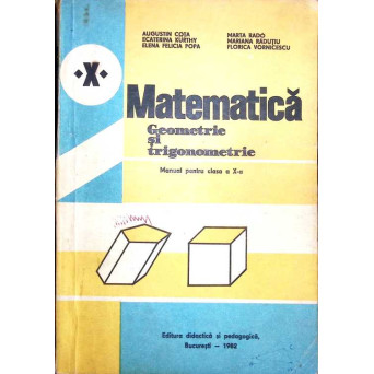 MATEMATICA GEOMETRIE SI TRIGONOMETRIE. MANUAL PENTRU CLASA A X-A