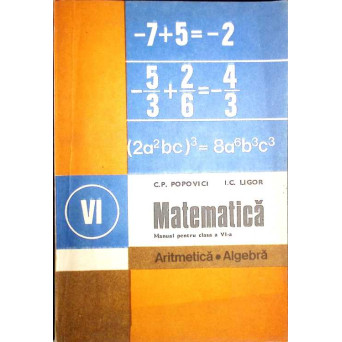 MATEMATICA. MANUAL PENTRU CLASA A VI-A ARITMETICA. ALGEBRA