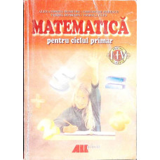 MATEMATICA PENTRU CICLUL PRIMAR (PENTRU CLASELE I-IV)