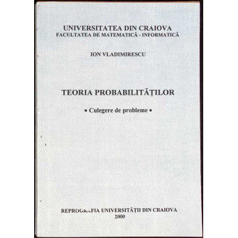TEORIA PROBABILITATILOR - CULEGERE DE PROBLEME
