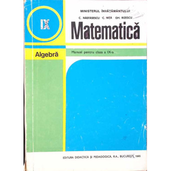 MATEMATICA ALGEBRA, MANUAL PENTRU CLASA A IX-A