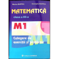 MATEMATICA CLASA A XII-A. M1. CULEGERE DE EXERCITII SI PROBLEME MATEMATICA CLASA A XII-A. M1. CULEGERE DE EXERCITII SI PROBLEME