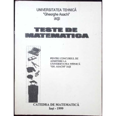 TESTE DE MATEMATICA PENTRU CONCURSUL DE ASMITERE LA UNIVERSITATEA TEHNICA "GH. ASACHI" IASI