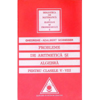 PROBLEME DE ARITMETICA SI ALGEBRA PENTRU CLASELE V-VIII