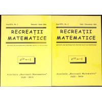 RECREATII MATEMATICE, REVISTA DE MATEMATICA PENTRU ELEVI SI PROFESORI NR.1-2 IANUARIE-DECEMBRIE 2014