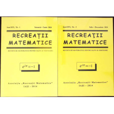 RECREATII MATEMATICE, REVISTA DE MATEMATICA PENTRU ELEVI SI PROFESORI NR.1-2 IANUARIE-DECEMBRIE 2014