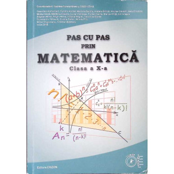 PAS CU PAS PRIN MATEMATICA - CLASA A X-A