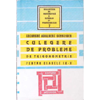 CULEGERE DE PROBLEME DE TRIGONOMETRIE PENTRU CLASELE IX-X (1997)