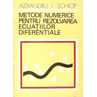 METODE NUMERICE PENTRU REZOLVAREA ECUATIILOR DIFERENTIALE
