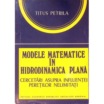 MODELE MATEMATICE IN HIDRODINAMICA PLANA MODELE MATEMATICE IN HIDRODINAMICA PLANA