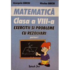 MATEMATICA. CLASA A VIII-A - PARTEA 1 MATEMATICA. CLASA A VIII-A - PARTEA 1