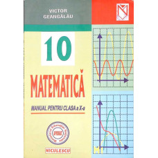 MATEMATICA MANUAL PENTRU CLASA A X-A