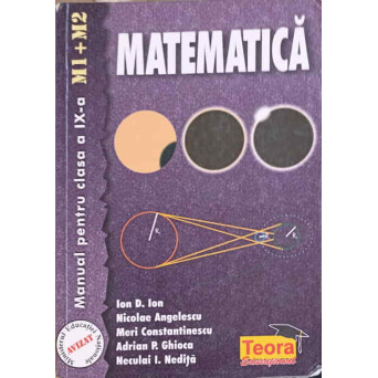 MATEMATICA, MANUAL PENTRU CLASA A IX-A M1+M2