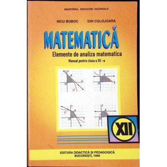 MATEMATICA, ELEMENTE DE ANALIZA MATEMATICA. MANUAL PENTRU CLASA A XII-A