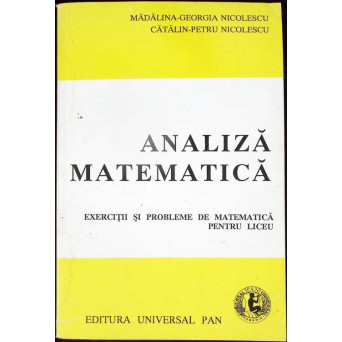 ANALIZA MATEMATICA, EXERCITII SI PROBLEME PENTRU ELEVII CLASELOR XI-XII