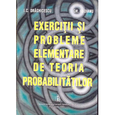 EXERCITII SI PROBLEME ELEMENTARE DE TEORIA PROBABILITATILOR