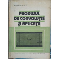 PRODUSUL DE CONVOLUTIE SI APLICATII PRODUSUL DE CONVOLUTIE SI APLICATII