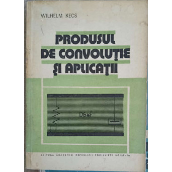PRODUSUL DE CONVOLUTIE SI APLICATII