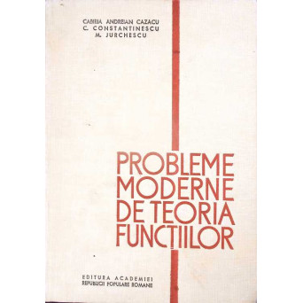 PROBLEME MODERNE DE TEORIA FUNCTIILOR