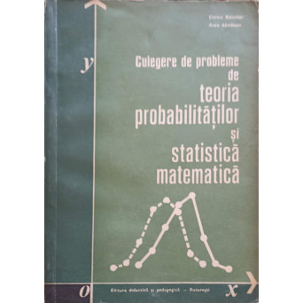 CULEGERE DE PROBLEME DE TEORIA PROBABILITATILOR SI STATISTICA MATEMATICA