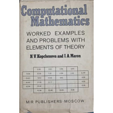 COMPUTATIONAL MATHEMATICS WORKED EXAMPLES AND PROBLEMS WITH ELEMENTS OF THEORY