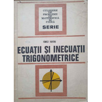 ECUATII SI INECUATII TRIGONOMETRICE ECUATII SI INECUATII TRIGONOMETRICE