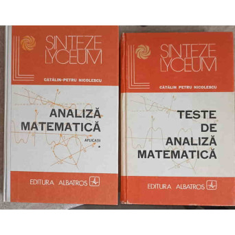 ANALIZA MATEMATICA APLICATII; TESTE DE ANALIZA MATEMATICA VOL.1-2