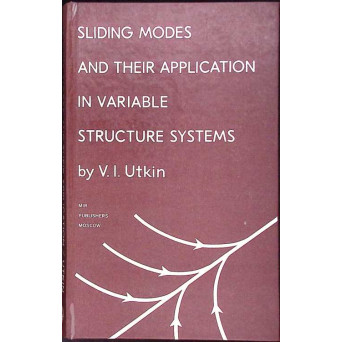 SLIDING MODES AND THEIR APPLICATION IN VARIABLE STRUCTURE SYSTEMS