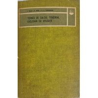 TEHNICI DE CALCUL TENSORIAL EUCLIDIAN CU APLICATII TEHNICI DE CALCUL TENSORIAL EUCLIDIAN CU APLICATII