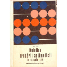 METODICA PREDARII ARITMETICII LA CLASELE I-IV