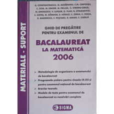 GHID DE PREGATIRE PENTRU EXAMENUL DE BACALAUREAT LA MATEMATICA 2006