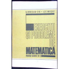 EXERCITII SI PROBLEME DE MATEMATICA PENTRU CLASELE IX-X