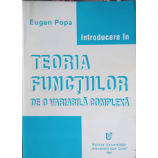 INTRODUCERE IN TEORIA FUNCTIILOR DE O VARIABILA COMPLEXA