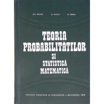 TEORIA PROBABILITATILOR SI STATISTICA MATEMATICA
