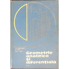 GEOMETRIE ANALITICA SI DIFERENTIALA VOL.1
