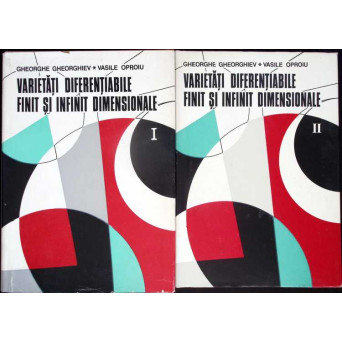 VARIETATI DIFERENTIABILE FINIT SI INFINIT DIMENSIONALE VOL.1-2