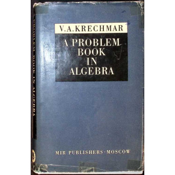 A PROBLEM BOOK IN ALGEBRA