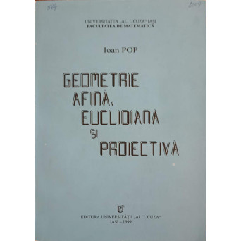 GEOMETRIE AFINA, EUCLIDIANA SI PROIECTIVA