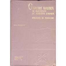 GEOMETRIE ANALITICA SI ELEMENTE DE ALGEBRA LINIARA. CULEGERE DE PROBLEME